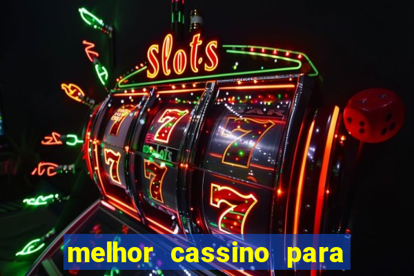 melhor cassino para jogar fortune tiger